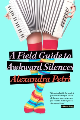 A Field Guide to Awkward Silences - Petri, Alexandra