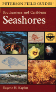 A Field Guide to Southeastern and Caribbean Seashores: Cape Hatteras to the Gulf Coast, Florida, and the Caribbean