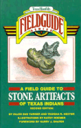 A Field Guide to Stone Artifacts of Texas Indians