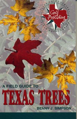 A Field Guide to Texas Trees - Simpson, Benny J