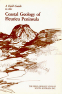 A Field Guide to the Coastal Geology of Fleurieu Peninsula: Port Gawler to Victor Harbor