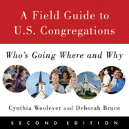 A Field Guide to U.S. Congregations, Second Edition: Who's Going Where and Why