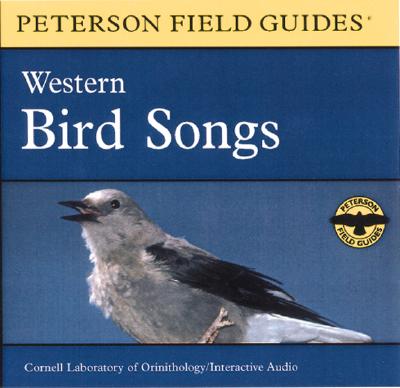 A Field Guide to Western Bird Songs: Western North America - Of Ornithology, Cornell Laboratory, and Houghton Mifflin Company (Editor), and Peterson, Roger Tory (Editor)