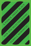 A Fierce Green Place: New and Selected Poems
