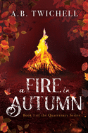 A Fire in Autumn: Book 1 of the Quaternary Series