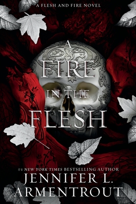 A Fire in the Flesh: A Flesh and Fire Novel - Armentrout, Jennifer L