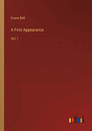 A First Appearance: Vol. I