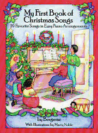 A First Book of Christmas Songs: 20 Favorite Songs in Easy Piano Arrangements