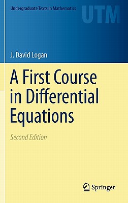 A First Course in Differential Equations - Logan, J David, and Logan, David