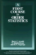 A First Course in Order Statistics - Arnold, Barry C, and Balakrishnan, N, and Nagaraja, H N