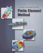 A First Course in the Finite Element Method - Logan, Daryl L