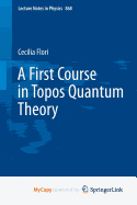 A First Course in Topos Quantum Theory
