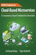 A First Course on Cloud-Based Microservices: A Competency-Based Textbook for Universities