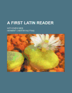 A First Latin Reader: With Exercises