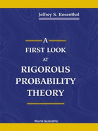 A First Look at Rigorous Probability Theory