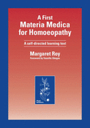A First Materia Medica for Homoeopathy: A Self Directed Learning Text