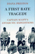 A First Rate Tragedy: Captain Scott's Antarctic Expeditions