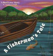 A Fisherman's Tale: A Reel Love Story
