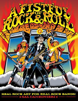 A Fistful of Rock & Roll: Real Rock Art for Real Rock Bands - Canzonieri, Sal