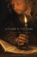 A Flame in the Dark: A Novel about Luther's Reformation