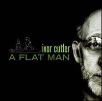 A Flat Man - Ivor Cutler