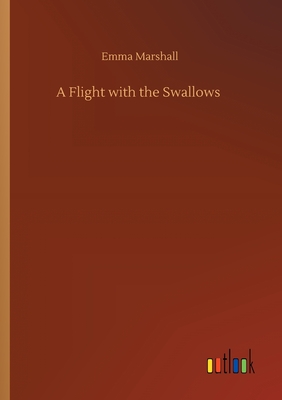 A Flight with the Swallows - Marshall, Emma