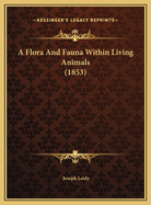 A Flora and Fauna Within Living Animals (1853)
