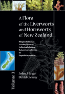 A Flora of the Liverworts and Hornworts of New Zealand: Volume 3