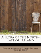 A Flora of the North-East of Ireland