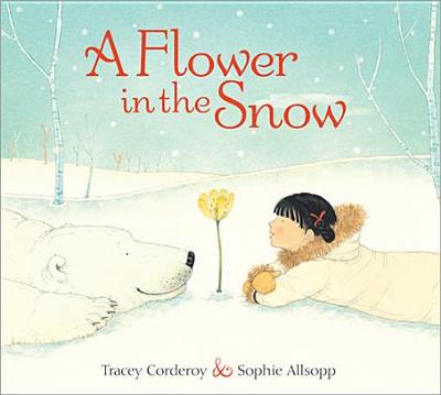 A Flower in the Snow - Corderoy, Tracey