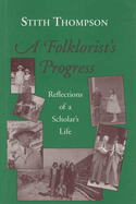 A Folkloristas Progress: Reflections of a Scholaras Life