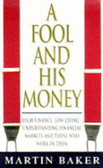 A Fool and His Money - Baker, Martin