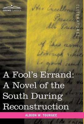 A Fool's Errand: A Novel of the South During Reconstruction - Tourgee, Albion Winegar