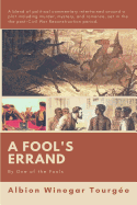 A Fool's Errand: By 'one of the Fools'