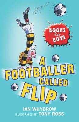 A Footballer Called Flip: Book 2 - Whybrow, Ian