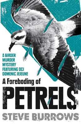 A Foreboding of Petrels: Birder Murder Mysteries - Burrows, Steve