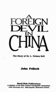 A Foreign Devil in China: The Story of Dr. L. Nelson Bell - Pollock, John