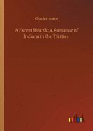 A Forest Hearth: A Romance of Indiana in the Thirties