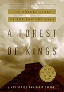 A Forest of Kings: The Untold Story of the Ancient Maya