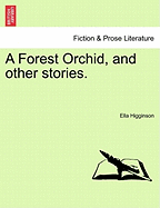 A Forest Orchid, and Other Stories.