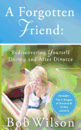 A Forgotten Friend: Rediscovering Yourself During and After Divorce