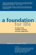 A Foundation for Life: A Study of Key Christian Doctrines and Their Application