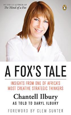 A Fox's Tale: Insights from one of Africa's most creative strategic thinkers - Ilbury, Chantell