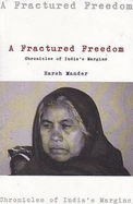 A Fractured Freedom: Chronicles of India's Margins 2004-11