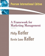 A Framework for Marketing Management: International Edition