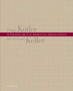 A Framework for Marketing Management - Kotler, Philip, Ph.D., and Keller, Kevin Lane