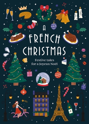 A French Christmas: Festive Tales for a Joyeux No?l - Various, and de Maupassant, Guy (Contributions by), and France, Anatole (Contributions by)