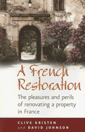 A French Restoration: The Pleasures and Perils of Renovating a Property in France