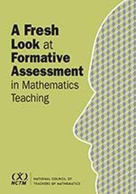 A Fresh Look at Formative Assessment in Mathematics Teaching - Silver, Edward A. (Editor), and Mills, Valerie L. (Editor)