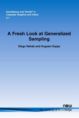 A Fresh Look at Generalized Sampling - Nehab, Diego, and Hoppe, Hugues